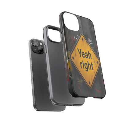 "Yeah, right" Mobile Phone Case