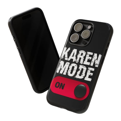 "Karen Mode On" Mobile Phone Case