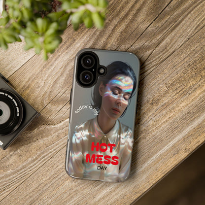 "Hot Mess Day" Mobile Phone Case