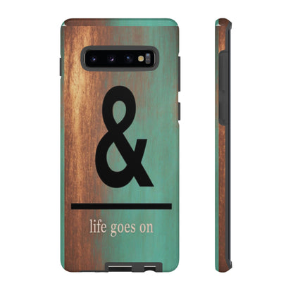 "Life Goes On" Mobile Phone Case