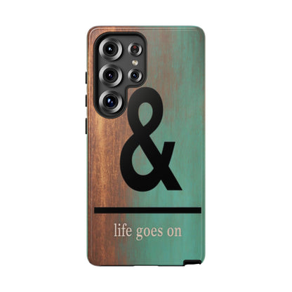 "Life Goes On" Mobile Phone Case