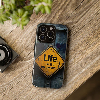 "Life, Limit 1 Per Person" Mobile Phone Case
