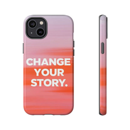"Change Your Story" Mobile Phone Case