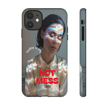 "Hot Mess Day" Mobile Phone Case