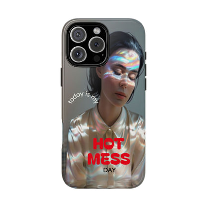 "Hot Mess Day" Mobile Phone Case