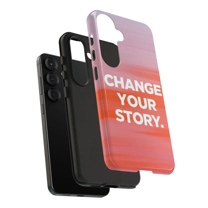 "Change Your Story" Mobile Phone Case