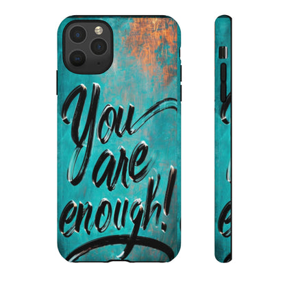 "You are Enough" Mobile Phone Case