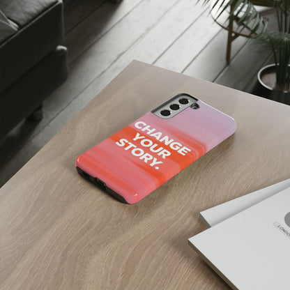 "Change Your Story" Mobile Phone Case
