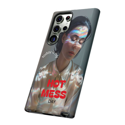 "Hot Mess Day" Mobile Phone Case