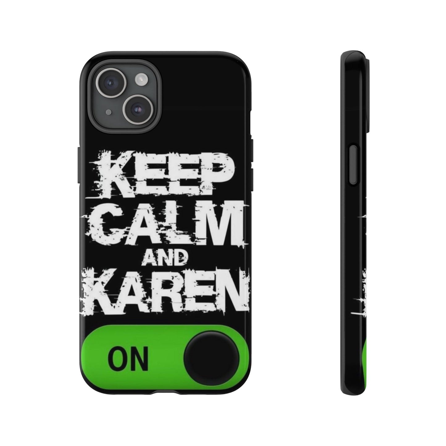 "Keep Calm and Karen On" Mobile Phone Case