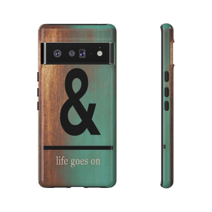 "Life Goes On" Mobile Phone Case
