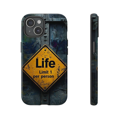 "Life, Limit 1 Per Person" Mobile Phone Case