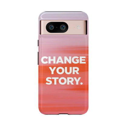 "Change Your Story" Mobile Phone Case