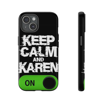 "Keep Calm and Karen On" Mobile Phone Case