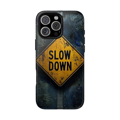 "Slow Down" Mobile Phone Case