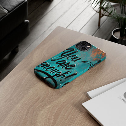 "You are Enough" Mobile Phone Case