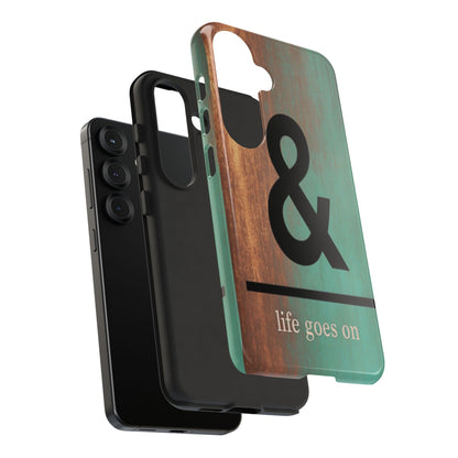 "Life Goes On" Mobile Phone Case