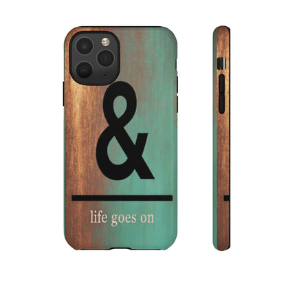 "Life Goes On" Mobile Phone Case