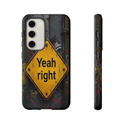 "Yeah, right" Mobile Phone Case