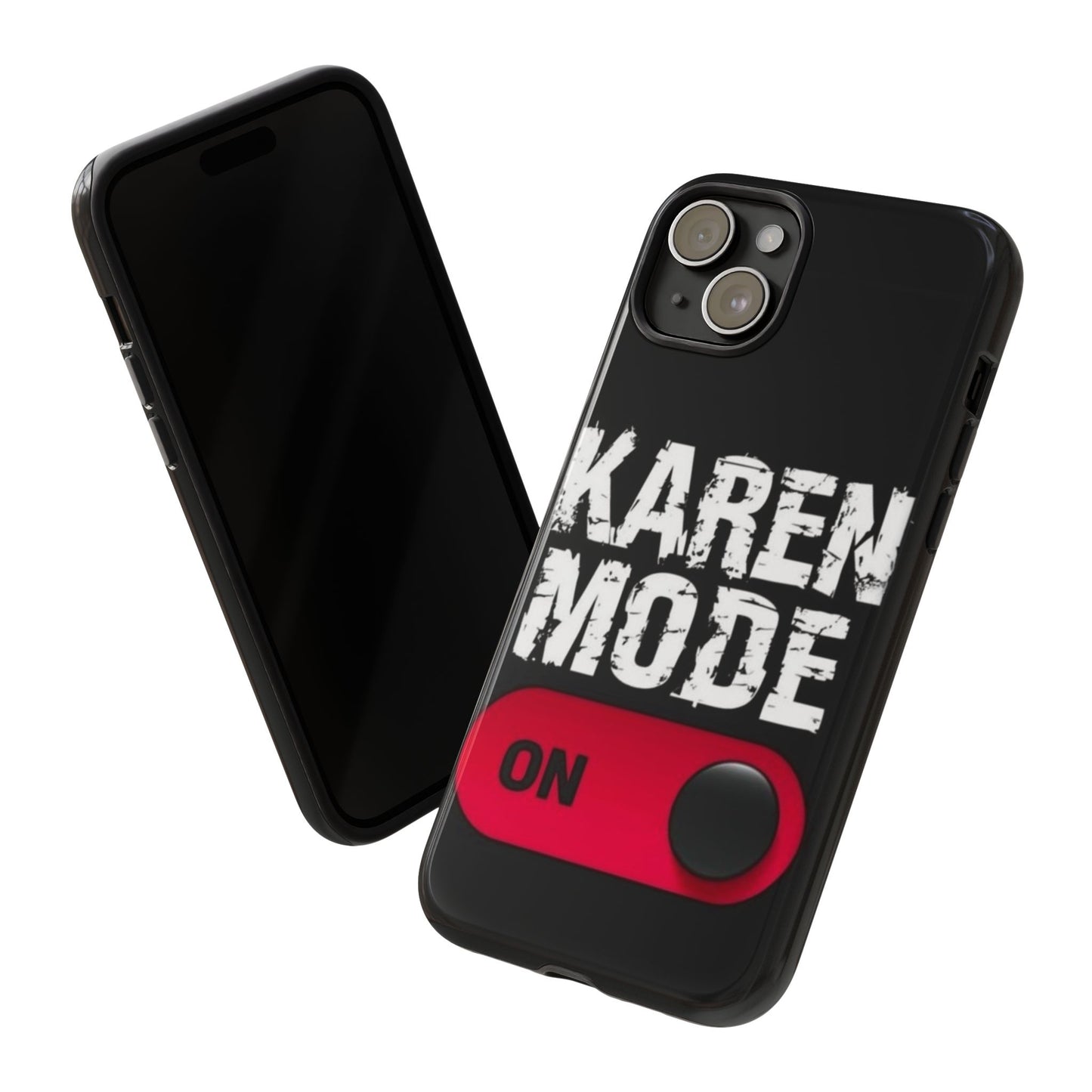 "Karen Mode On" Mobile Phone Case