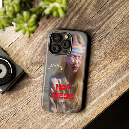 "Today is my Hot Mess Day" Mobile Phone Case