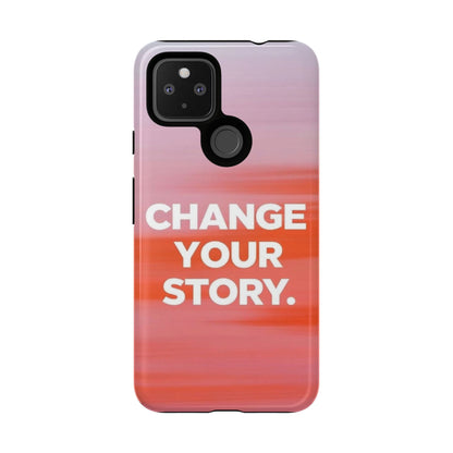 "Change Your Story" Mobile Phone Case