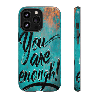 "You are Enough" Mobile Phone Case