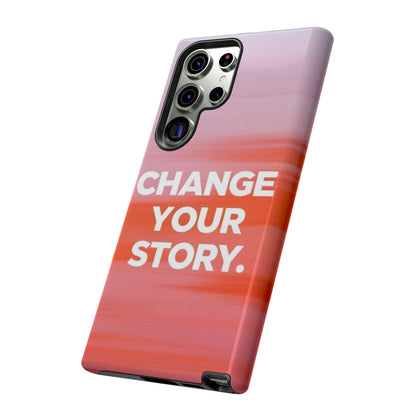 "Change Your Story" Mobile Phone Case