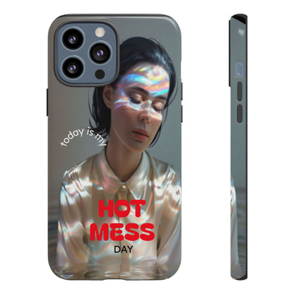 "Hot Mess Day" Mobile Phone Case