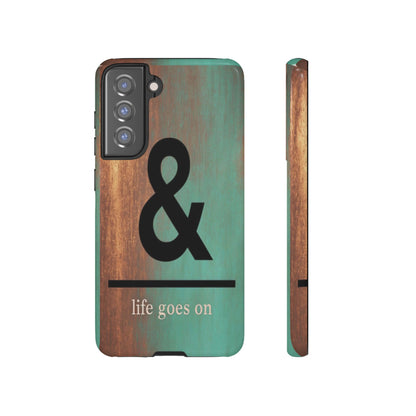 "Life Goes On" Mobile Phone Case