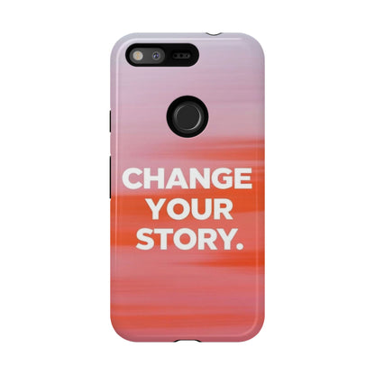 "Change Your Story" Mobile Phone Case