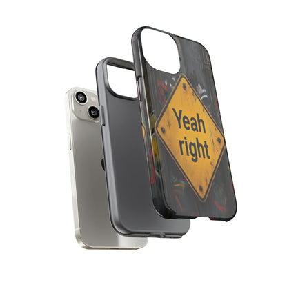 "Yeah, right" Mobile Phone Case