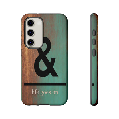 "Life Goes On" Mobile Phone Case