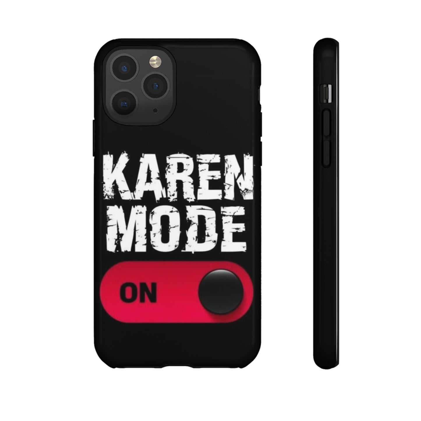 "Karen Mode On" Mobile Phone Case