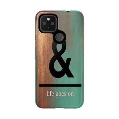 "Life Goes On" Mobile Phone Case