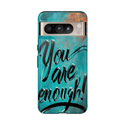 "You are Enough" Mobile Phone Case
