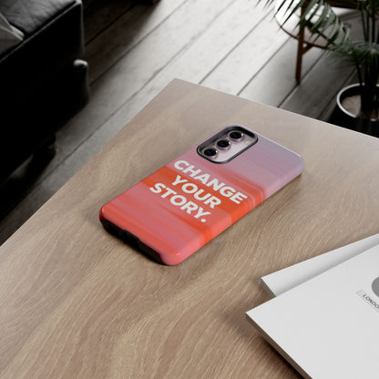"Change Your Story" Mobile Phone Case