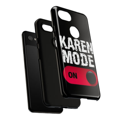 "Karen Mode On" Mobile Phone Case