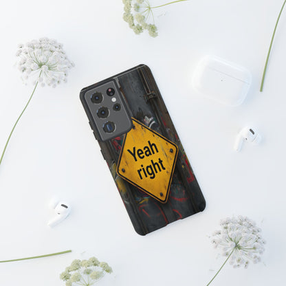 "Yeah, right" Mobile Phone Case