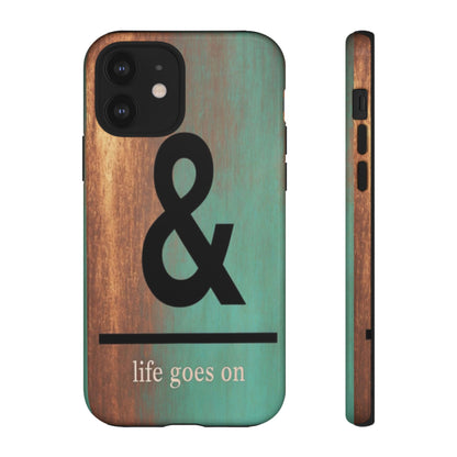 "Life Goes On" Mobile Phone Case