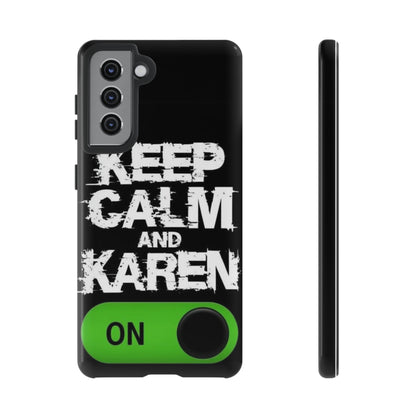 "Keep Calm and Karen On" Mobile Phone Case
