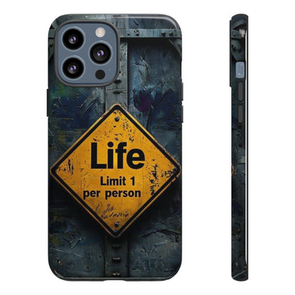 "Life, Limit 1 Per Person" Mobile Phone Case