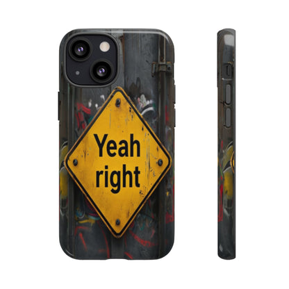 "Yeah, right" Mobile Phone Case