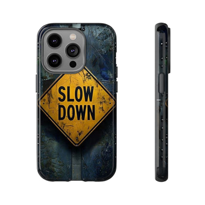 "Slow Down" Mobile Phone Case