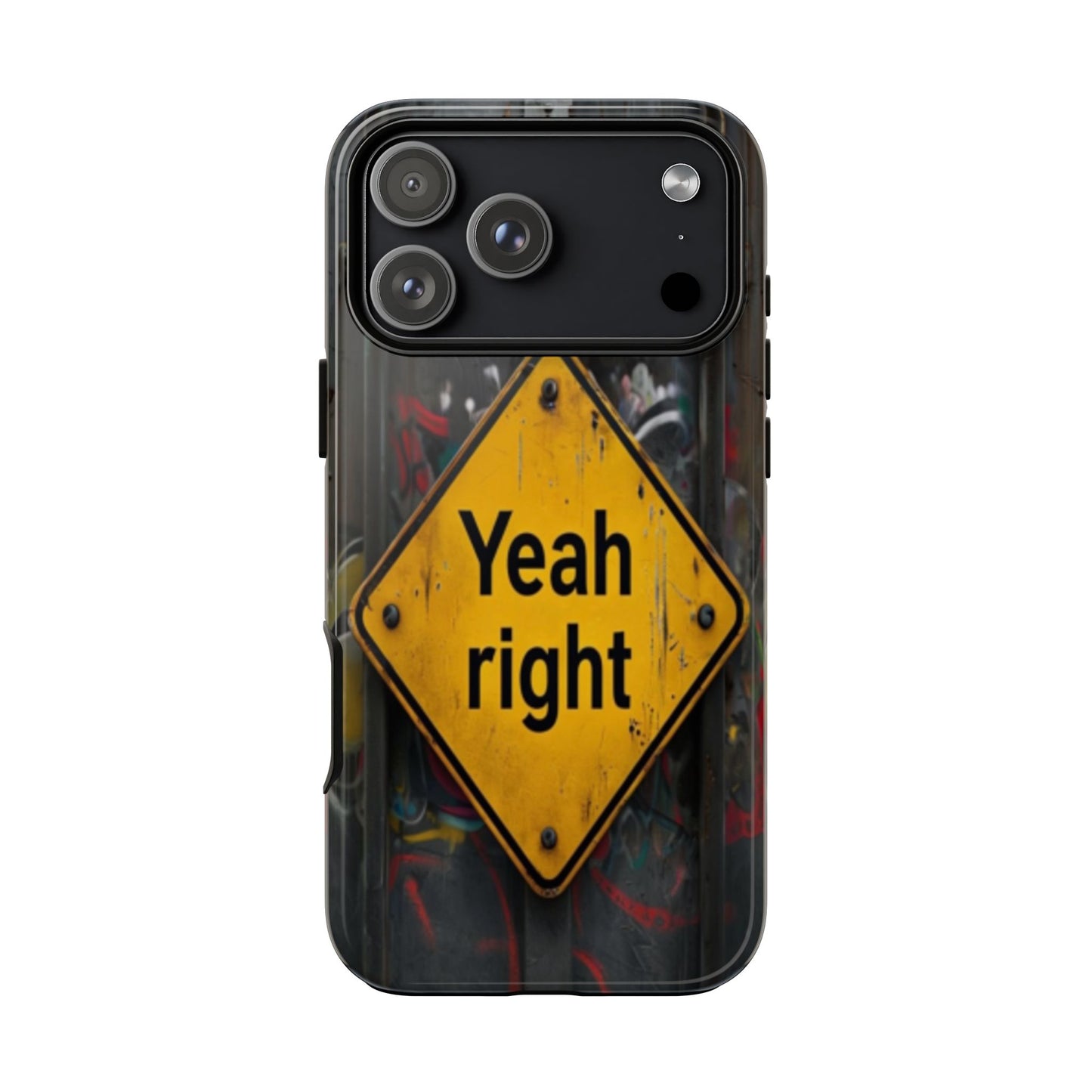 "Yeah, right" Mobile Phone Case