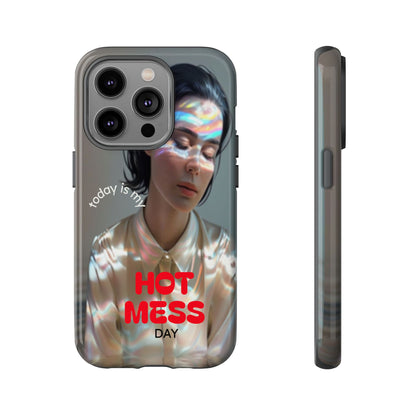"Hot Mess Day" Mobile Phone Case
