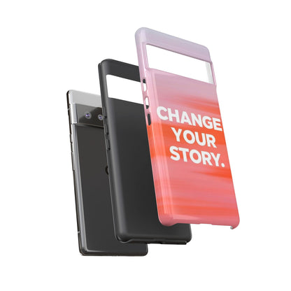 "Change Your Story" Mobile Phone Case