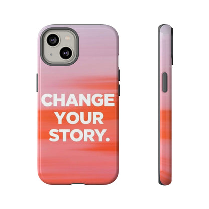"Change Your Story" Mobile Phone Case
