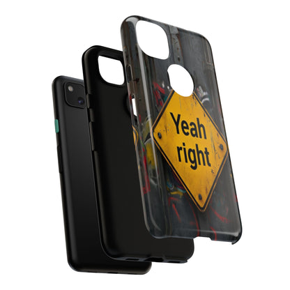 "Yeah, right" Mobile Phone Case