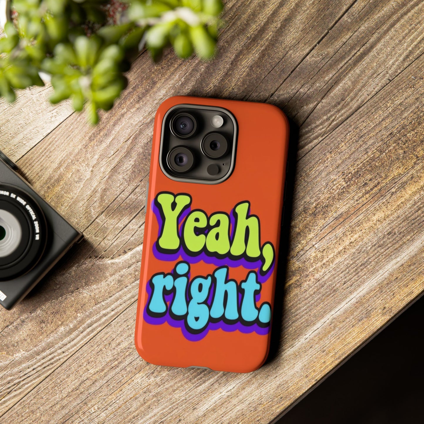 "Yeah, Right" Mobile Phone Case